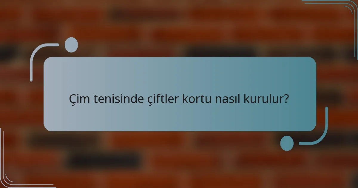 Çim tenisinde çiftler kortu nasıl kurulur?