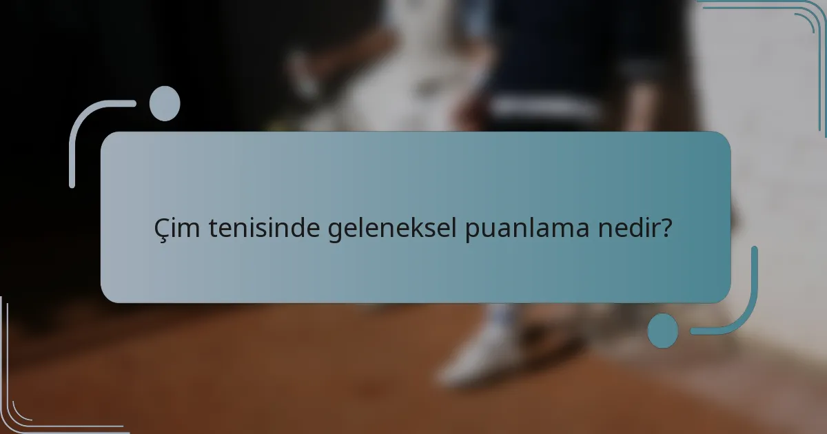 Çim tenisinde geleneksel puanlama nedir?
