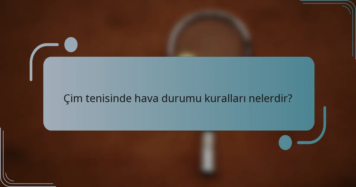 Çim tenisinde hava durumu kuralları nelerdir?